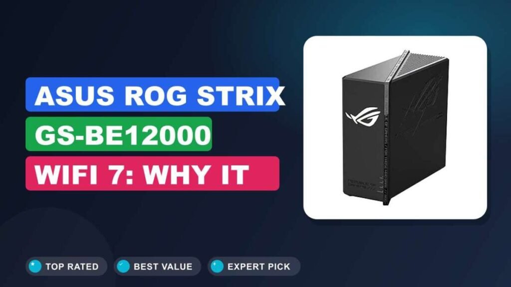 ASUS ROG Strix GS-BE12000 WiFi 7: Why It Dominates