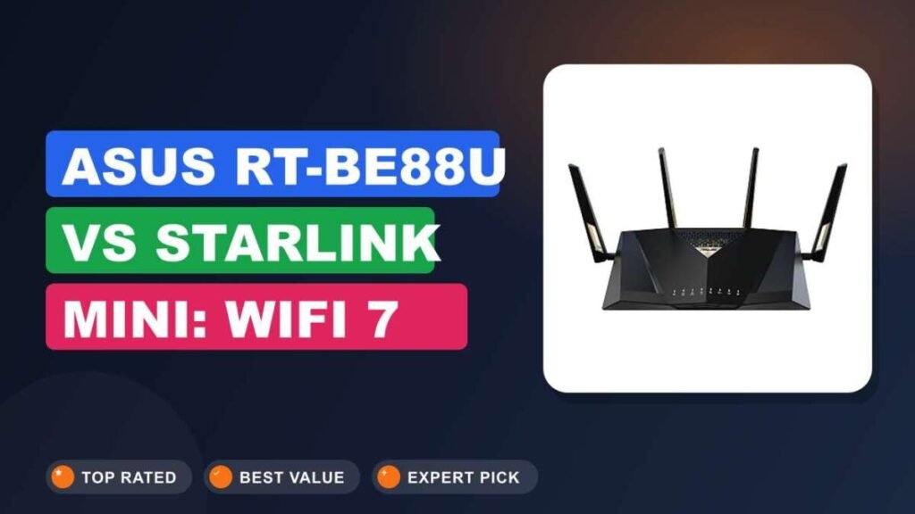 ASUS RT-BE88U vs Starlink Mini: WiFi 7 or Satellite?